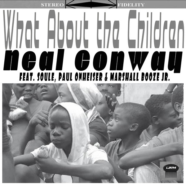 Neal Conway - What About The Children / URM-16-01000
