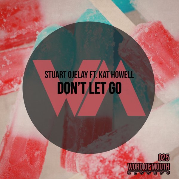 Stuart Ojelay feat.. Kat Howell - Don't Let Go / WoM025
