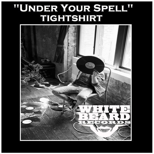 Tightshirt - Under Your Spell / WBR-085