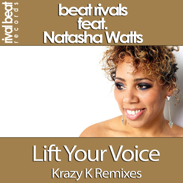 Beat Rivals feat. Natasha Watts - Lift Your Voice (Krazy K Remixes) / RBR017