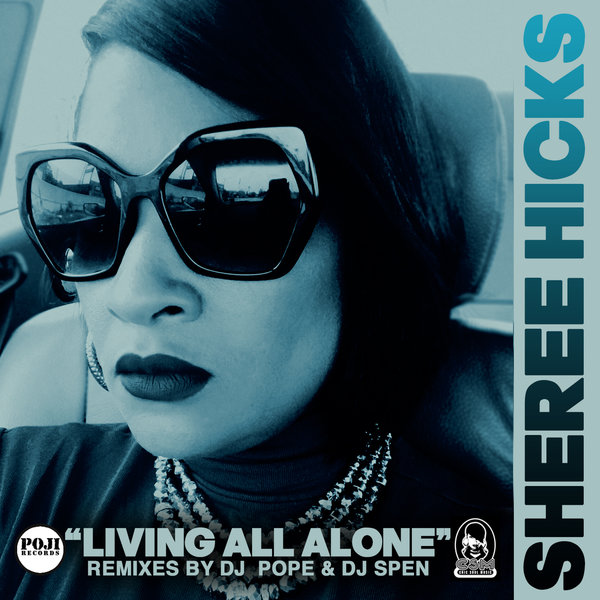 Sheree Hicks - Living All Alone (Remixes) / PJU073