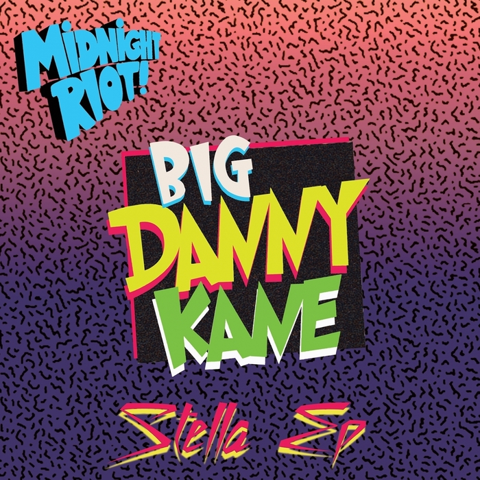 Big Danny Kane - Stella EP / MIDRIOTD 076
