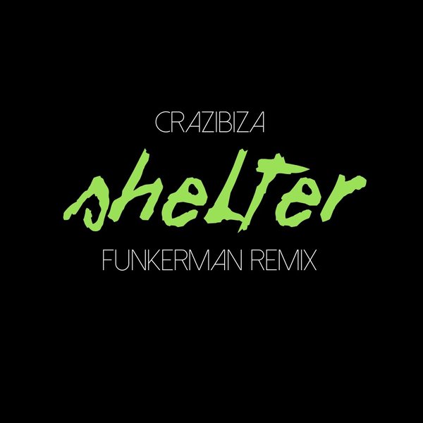 Crazibiza - Shelter (Funkerman Remix) / PR300RR