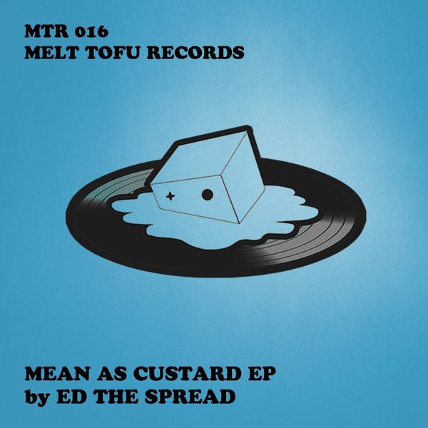 Ed The Spread - Mean As Custard EP / MTR016