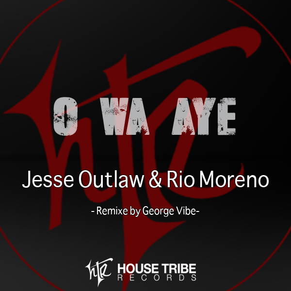 Jesse Outlaw & Rio Moreno - O Wa Aye / HTR142