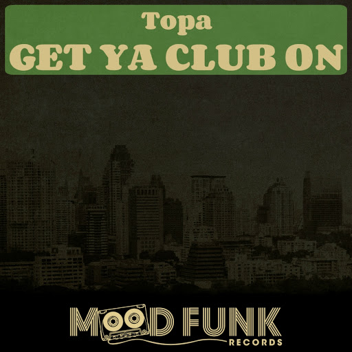 Topa - Get Ya Club On / MFR019