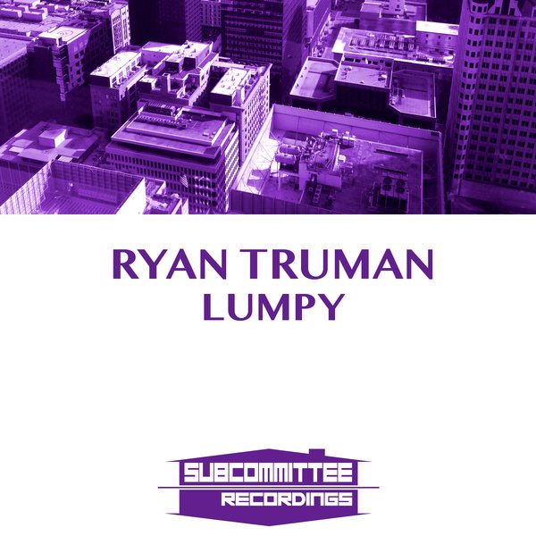 Ryan Truman - Lumpy / SUB040