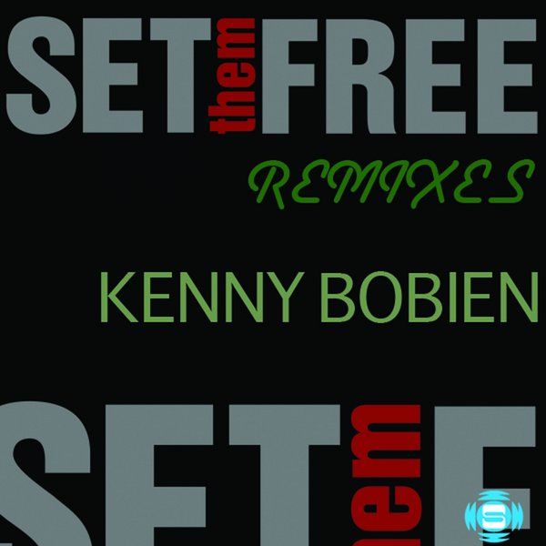 Kenny Bobien - Set Them Free Remixes / SOW662