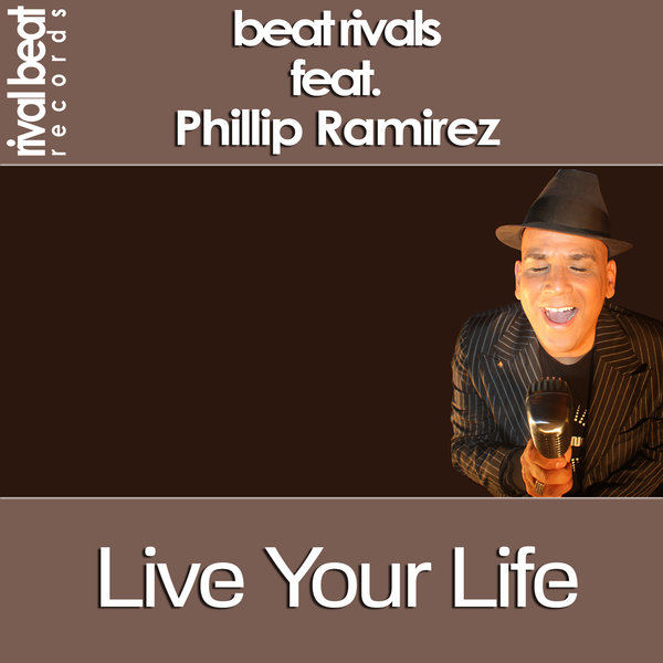 Beat Rivals feat. Phillip Ramirez - Live Your Life / RBR016