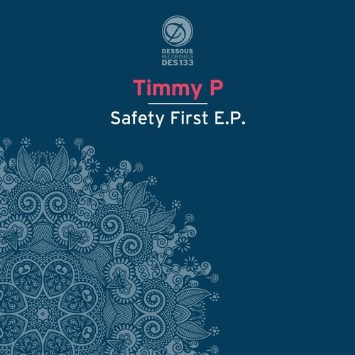 Timmy P - Safety First EP / DES133