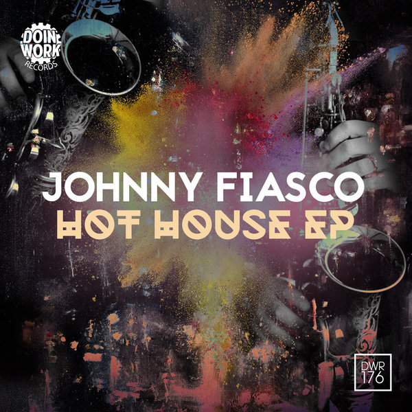 Johnny Fiasco - Hot House EP / DWR176