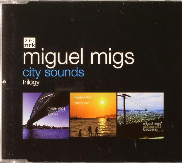 Miguel Migs - City Sounds Trilogy / NRK 095CD
