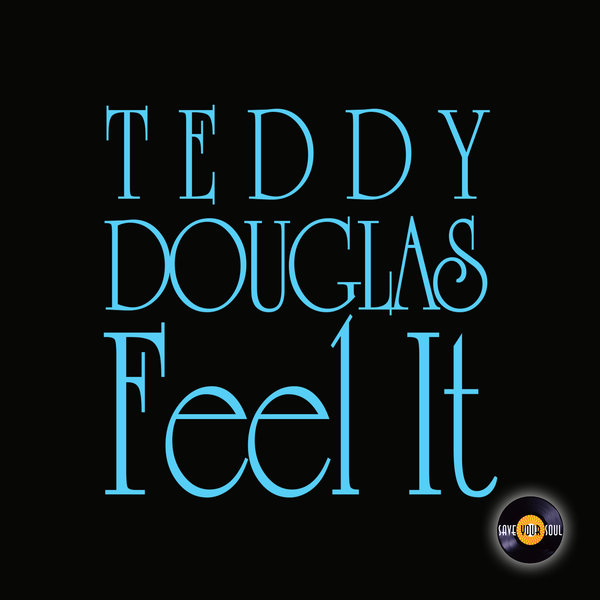 Teddy Douglas - Feel It / SAV021