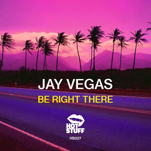 Jay Vegas - Be Right There / HS027