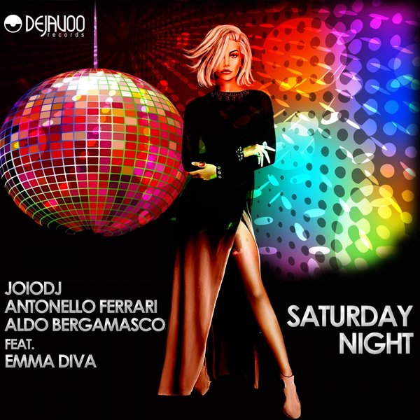 JoioDJ, A. Ferrari & A. Bergamasco ft. Emma Diva - Saturday Night / DV147