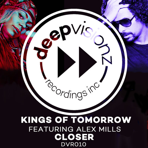 Kings Of Tomorrow feat. Alex Mills - Closer / DVR010