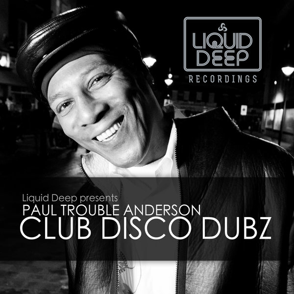 Paul Trouble Anderson - Club Disco Dubz / LDR032
