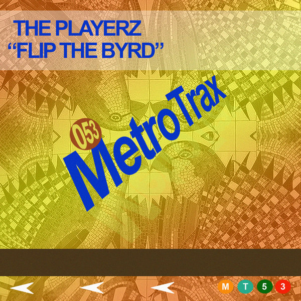 The Playerz - Flip The Byrd / MT053