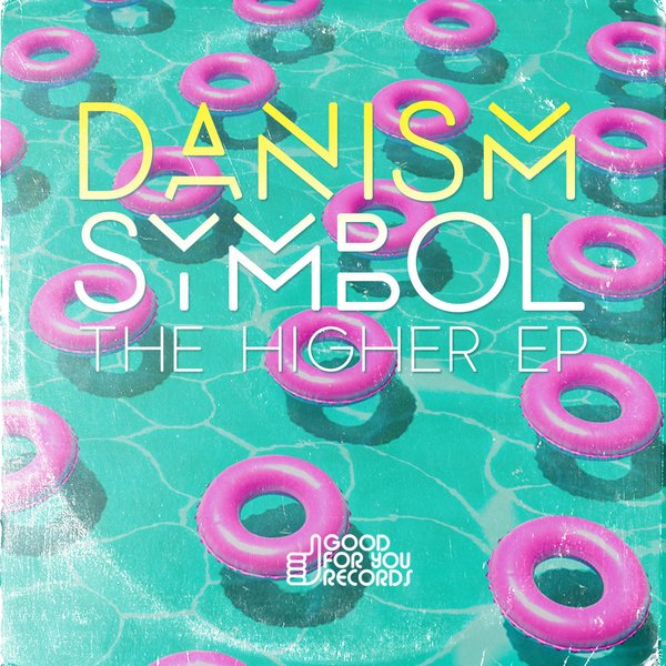 Danism & Symbol - The Higher EP / GFY220
