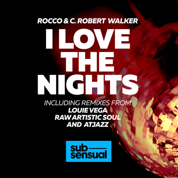 Rocco & C. Robert Walker - I Love The Nights / SUBSDR10