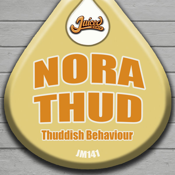 Nora Thud - Thuddish Behaviour / JM141