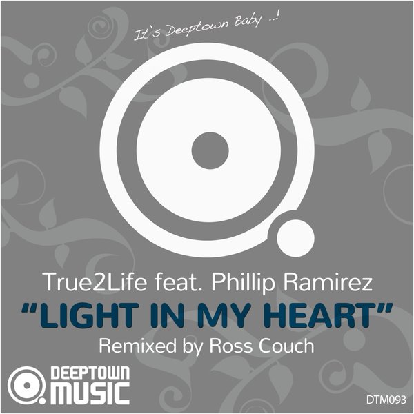 True2Life feat. Phillip Ramirez - Light In My Heart (Remixed by Ross Couch) / DTM093