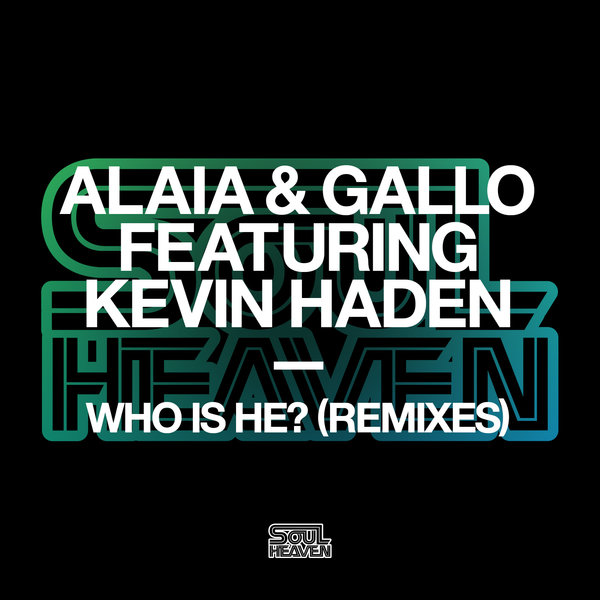 Alaia & Gallo feat. Kevin Haden - Who Is He? (Remixes) / SHR058D2