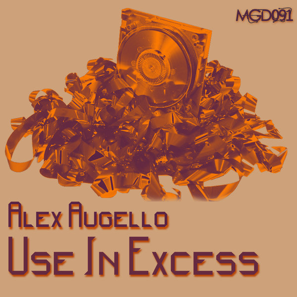 Alex Augello - Use In Excess / MGD091
