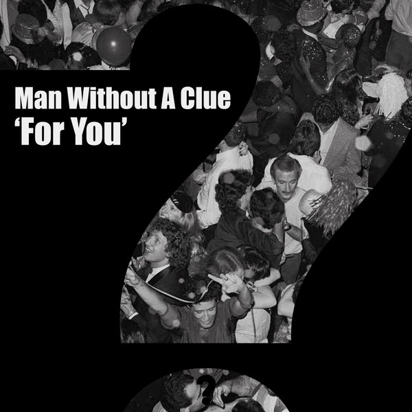 Man Without A Clue - For You / CM008