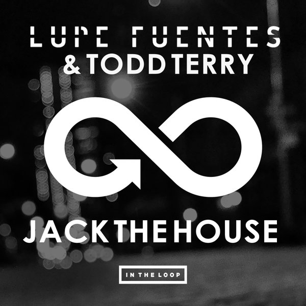 Lupe Fuentes & Todd Terry - Jack The House / ITLR030