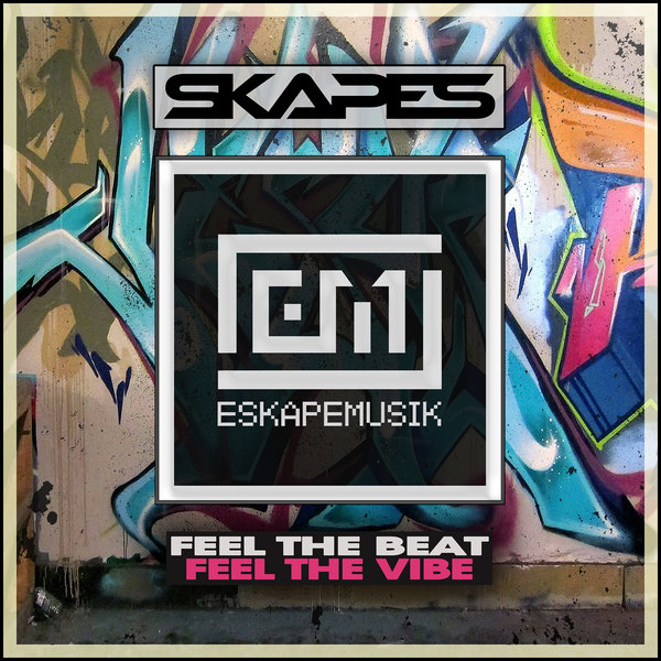 Skapes - Feel The Beat - Feel The Vibe / ESKM016