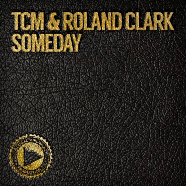 TCM & Roland Clark - Someday / GDP016