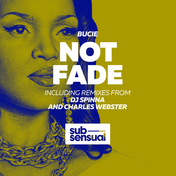 Bucie - Not Fade / SUBSDR17