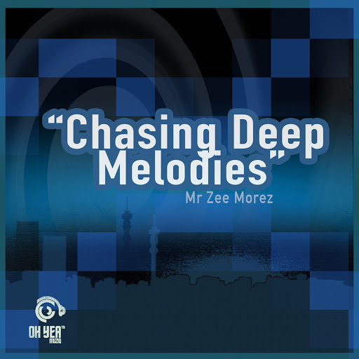 Mr. Zee Morez - Chasing Deep Melodies / OYM017