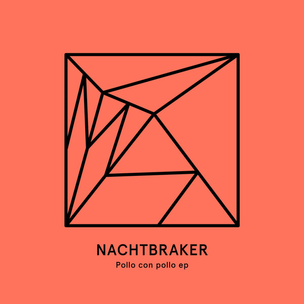Nachtbraker - Pollo con Pollo EP / HEIST019