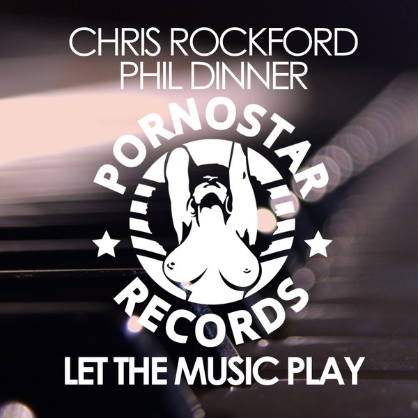 Chris Rockford & Phil Dinner - Let The Music Play / PR361