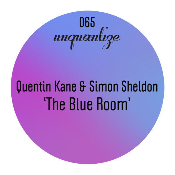 Quentin Kane and Simon Sheldon feat. TK Blue - The Blue Room / UNQTZ065