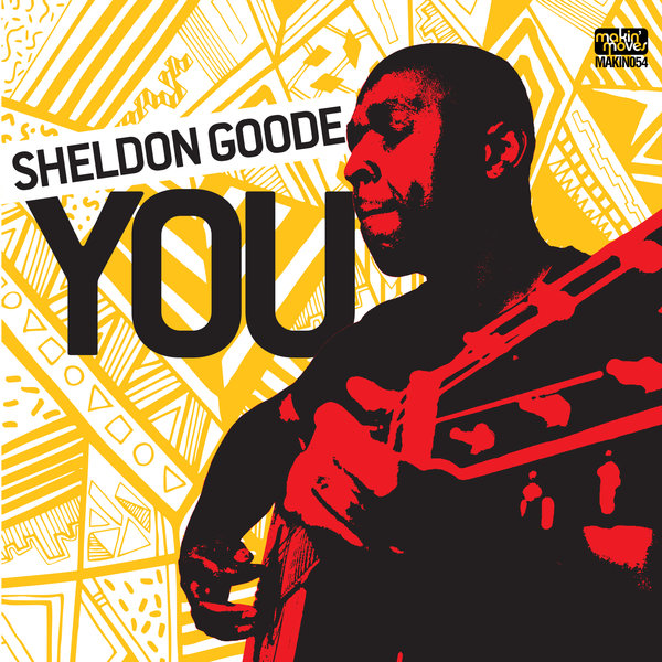 Sheldon Goode - You / MAKIN053