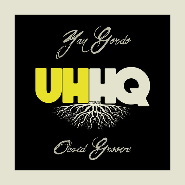 Yan Gordo - Ocsid Groove / UHHQ015