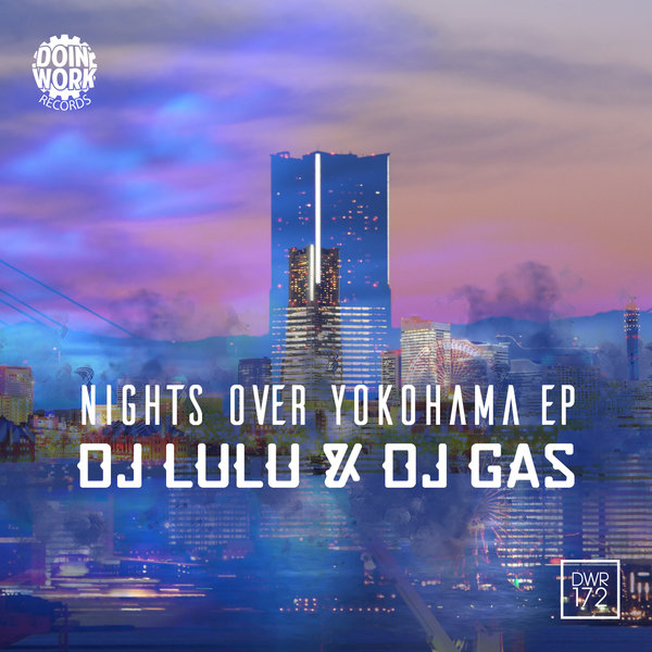 DJ Lulu & DJ Gas - Nights Over Yokohama EP / DWR172