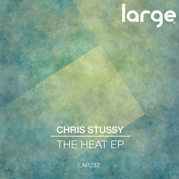 Chris Stussy - The Heat EP / LAR232