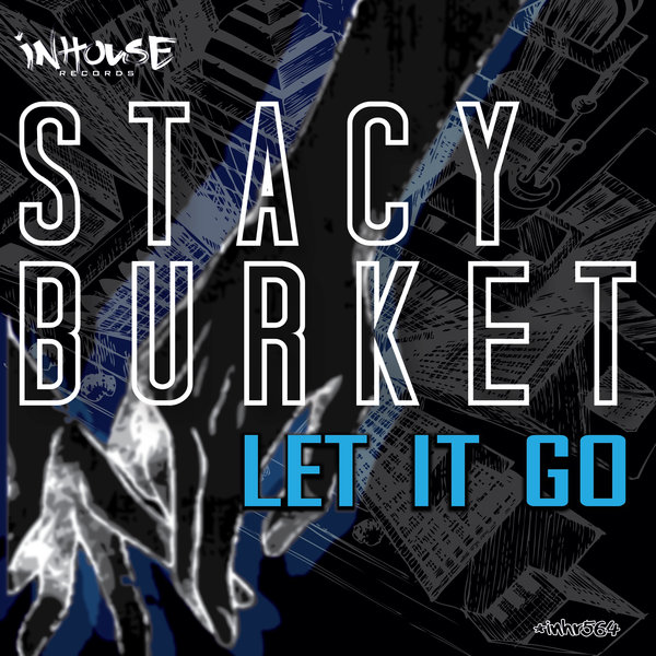 Stacy Burket - Let It Go / INHR564