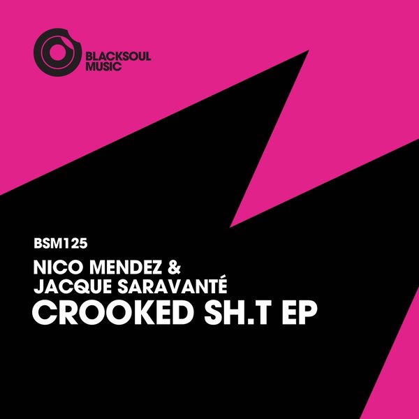 Nico Mendez & Jacque Saravanté - Crooked Sh.t / BSM125