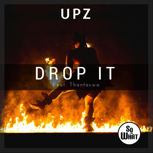 UPZ feat. Thantaswa - Drop It / SW-025