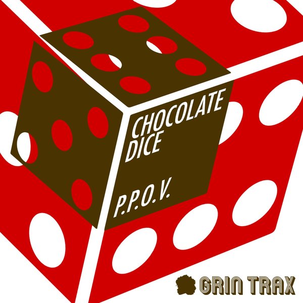 Chocolate Dice - P.P.O.V. / GNT056