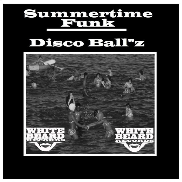 Disco Ball"z - Summertime Funk / WBR-086