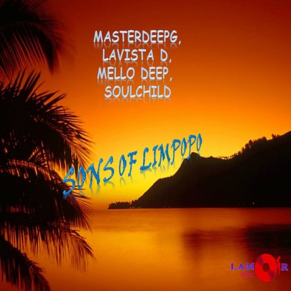 MasterDeepG, Lavista D, MelloDeep, SoulChild - Sons Of Limpopo / LM031