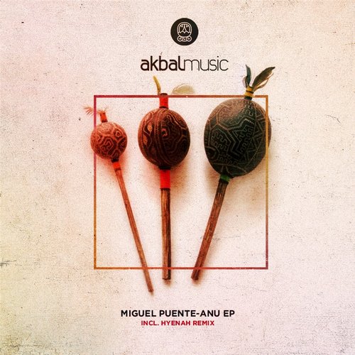 Miguel Puente - Anu EP / AKBAL114