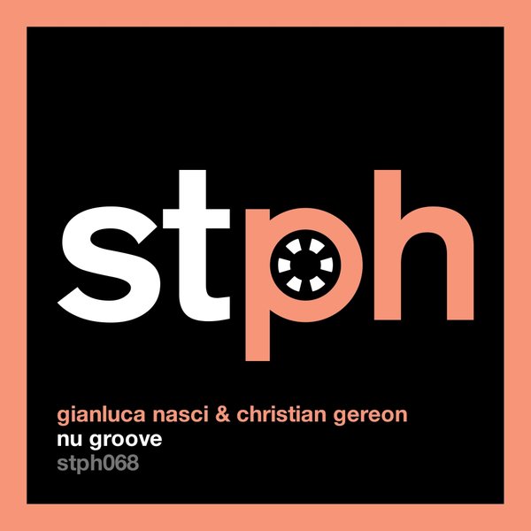 Gianluca Nasci & Christian Gereon - Nu Groove / STPH068