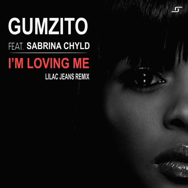 Gumzito Feat. Sabrinah Chyld - I'm Loving Me (Lilac Jeans Vocal Remix) / LJR008